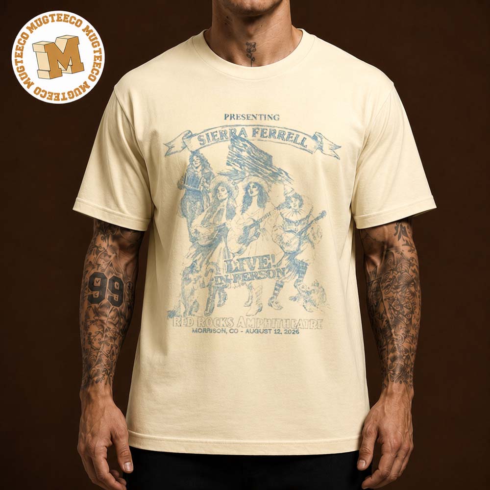 Sierra Ferrell Morrison CO 2026 Live In Person Event Tee At Red Rocks Amphitheatre On August 12 2026 Unisex T Shirt Sierra Ferrell Morrison CO 2026 Live In Person Event Tee At Red Rocks Amphitheatre On August 12 2026 Unisex T Shirt
