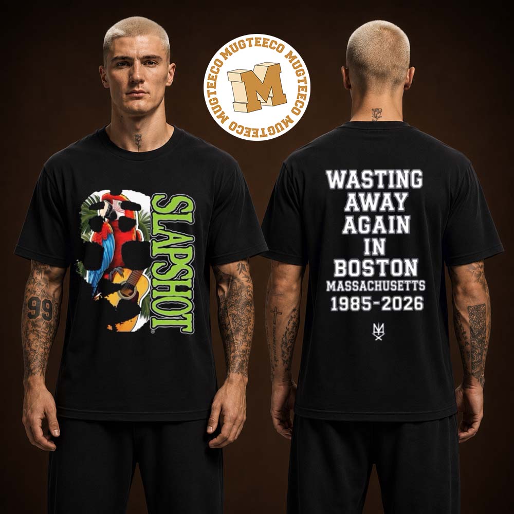 Slapshot Wasting Away Again In Boston Massachusetts 1985 2026 Two Sided Unisex T Shirt Slapshot Wasting Away Again In Boston Massachusetts 1985 2026 Two Sided Unisex T Shirt