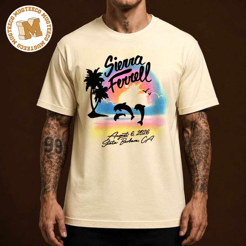 Slerra Ferrell Stanta Barbara CA 2026 Event Poster At Santa Barbara Bowl On August 6 2026 Unisex T Shirt Slerra Ferrell Stanta Barbara CA 2026 Event Poster At Santa Barbara Bowl On August 6 2026 Unisex T Shirt