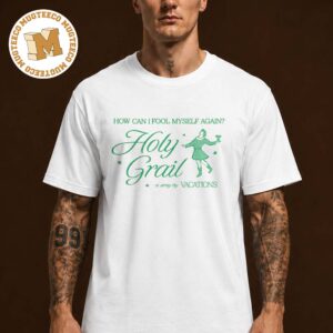 Vacations Band How Can I Fool Myself Again Unisex T Shirt