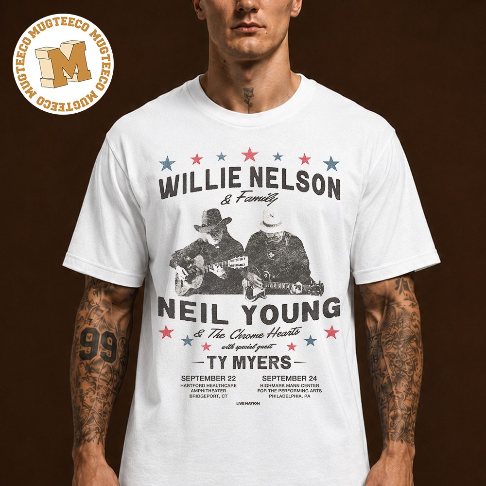 Willie Nelson & Family And Neil Young & The Chrome Hearts 2026 Event Poster Featuring Ty Myers At Hartford Healthcare Amphitheater And Highmark Mann Center On September 22 24 2026 Unisex T Shirt Willie Nelson & Family And Neil Young & The Chrome Hearts 2026 Event Poster Featuring Ty Myers At Hartford Healthcare Amphitheater And Highmark Mann Center On September 22 24 2026 Unisex T Shirt