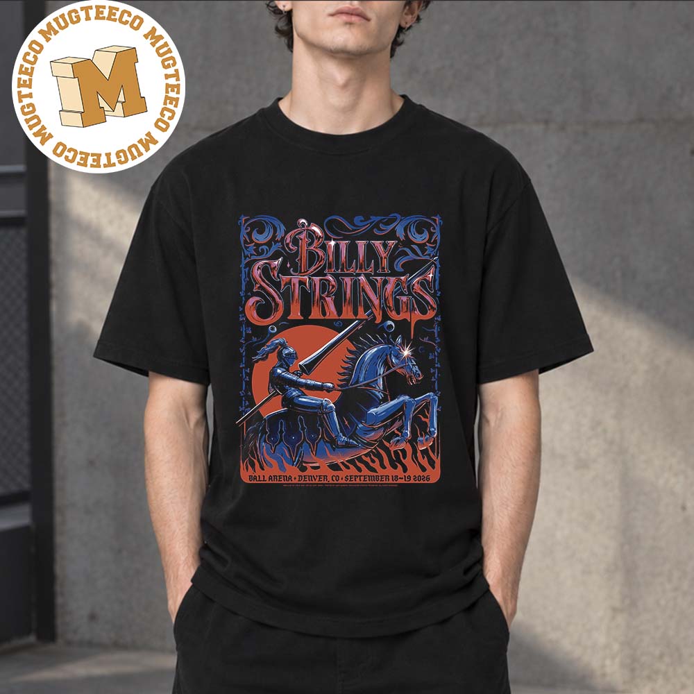 Billy Strings Denver Colorado 2026 Event Poster At Ball Arena On September 18 And 19 2026 Unisex T-Shirt Billy Strings Denver Colorado 2026 Event Poster At Ball Arena On September 18 And 19 2026 Unisex T-Shirt