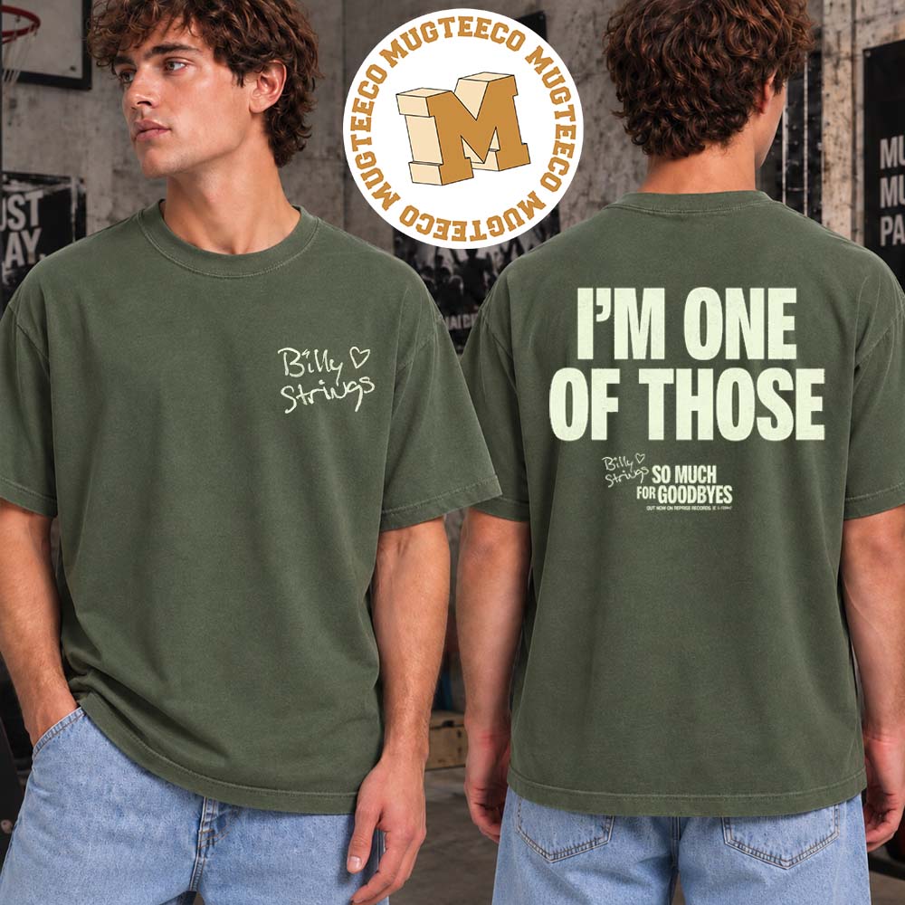 Billy Strings Fall Tour 2026 I'm One of Those Two Sided Unisex T-Shirt Billy Strings Fall Tour 2026 I'm One of Those Two Sided Unisex T-Shirt