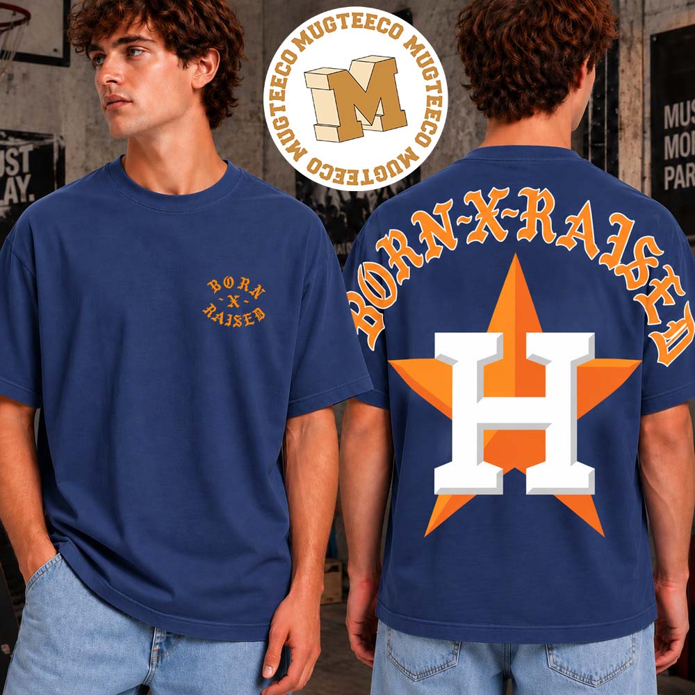 BornXRaised X Houston Astros The Majors Merch Tee Two Sided Unisex T-Shirt BornXRaised X Houston Astros The Majors Merch Tee Two Sided Unisex T-Shirt