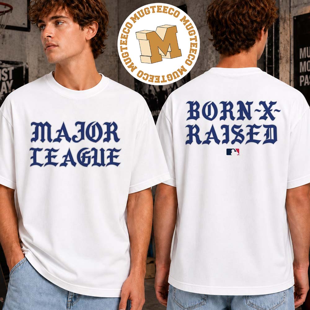 BornXRaised X MLB Major League Base Ball Merch Two Sided White T-Shirt BornXRaised X MLB Major League Base Ball Merch Two Sided White T-Shirt