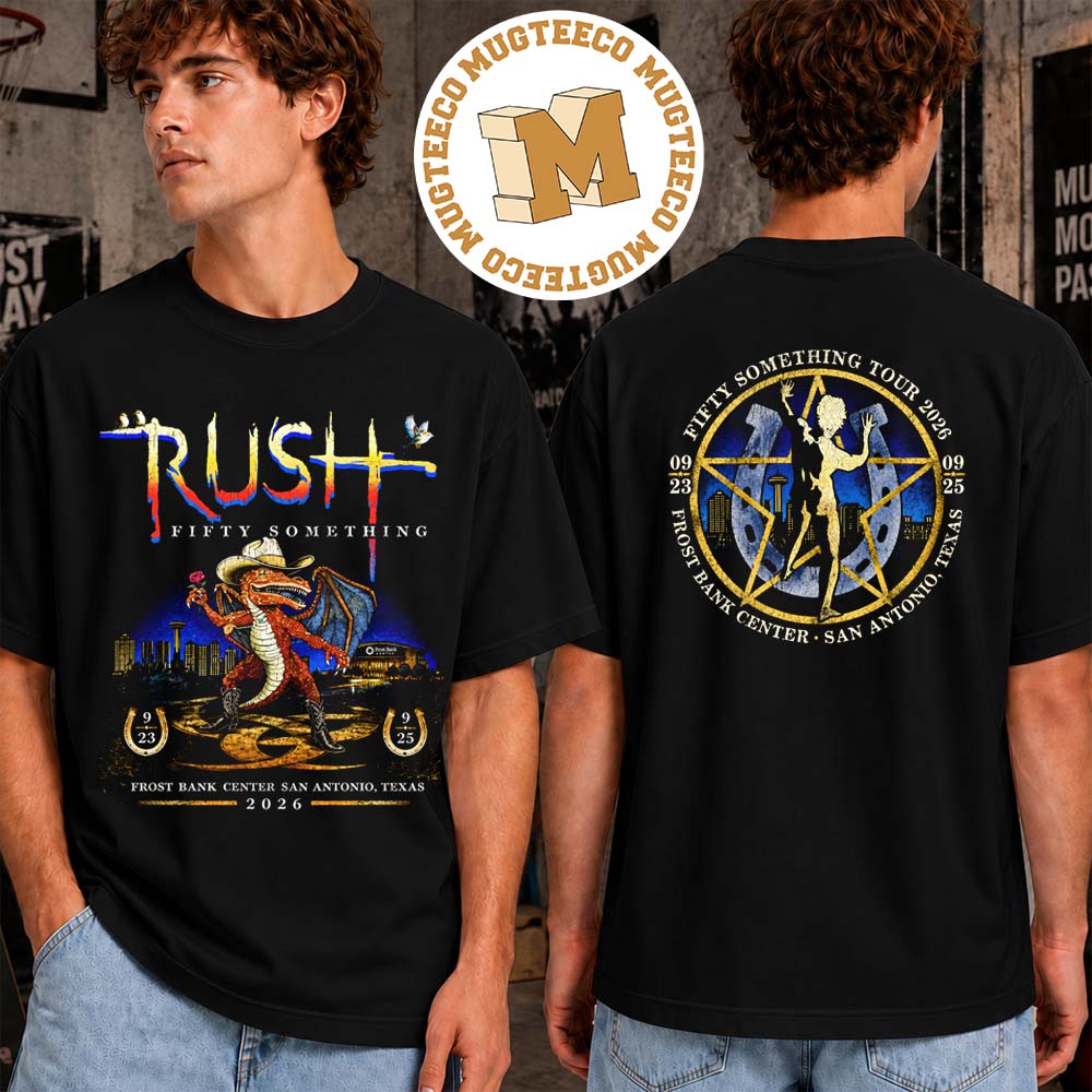 Rush San Antonio TX Fifty Something Tour 2026 Event Tee At Frost Bank Center On September 23 25 2026 Unisex T-Shirt Rush San Antonio TX Fifty Something Tour 2026 Event Tee At Frost Bank Center On September 23 25 2026 Unisex T-Shirt