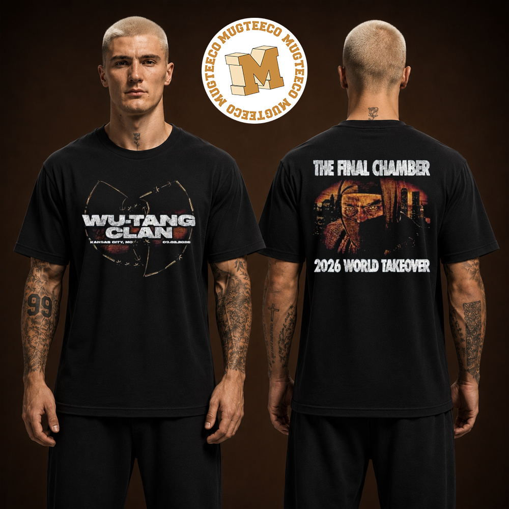 Wu Tang Clan Kansas City MO The Final Chamber 2026 World Take Over On September 2 2026 Two Sided Unisex T Shirt Wu Tang Clan Kansas City MO The Final Chamber 2026 World Take Over On September 2 2026 Two Sided Unisex T Shirt