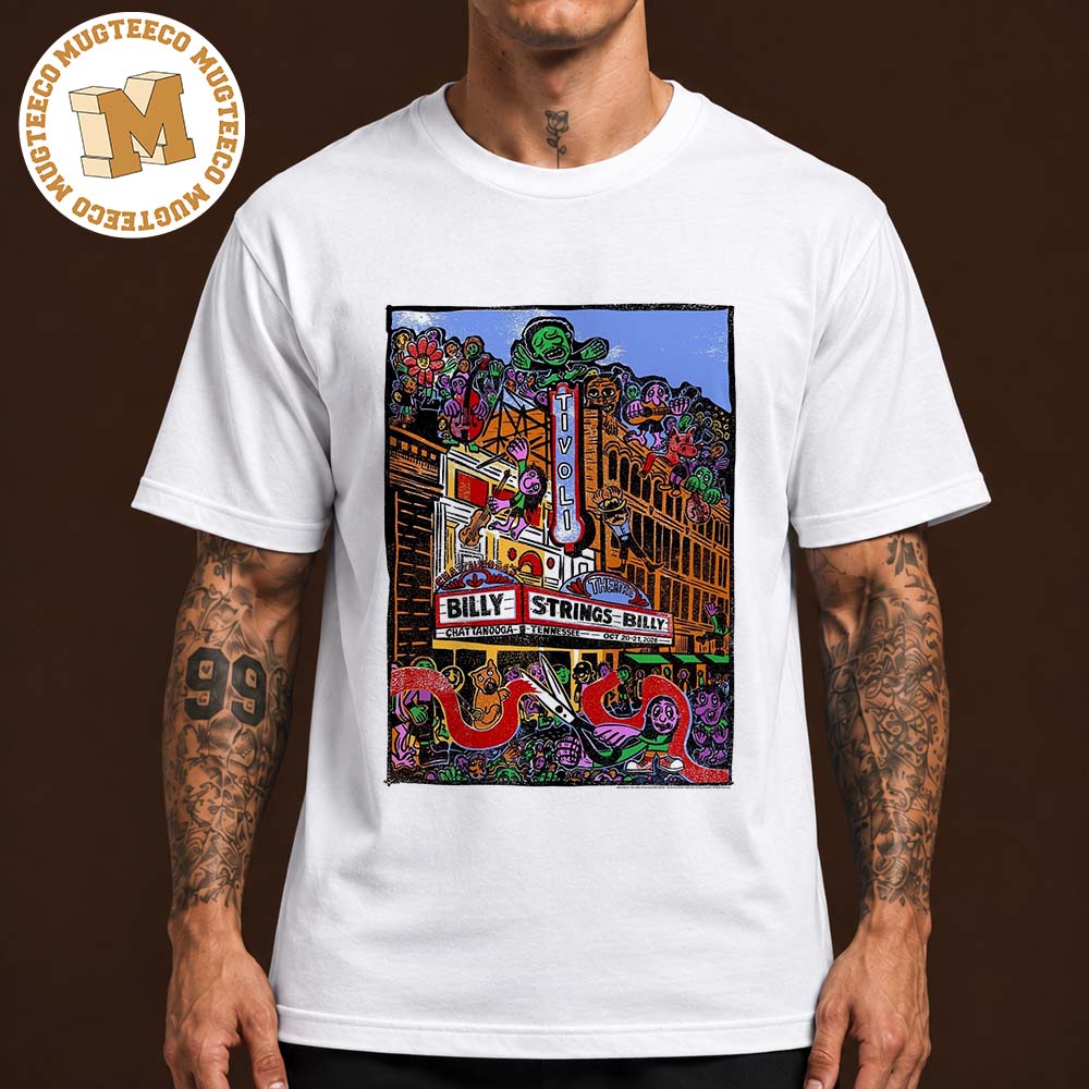 Billy Strings Chattanooga TN 2026 Event Poster At Tivoli Theatre On October 20 21 2026 Unisex White T-Shirt Billy Strings Chattanooga TN 2026 Event Poster At Tivoli Theatre On October 20 21 2026 Unisex White T-Shirt