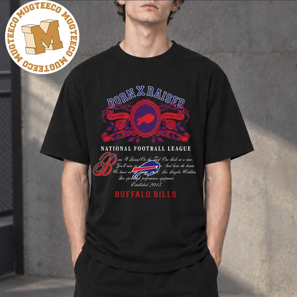 BornxRaised X National Football League Buffalo Bills Merch Tee Unisex T-Shirt BornxRaised X National Football League Buffalo Bills Merch Tee Unisex T-Shirt