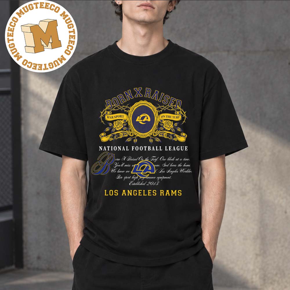 BornxRaised X National Football League Los Angeles Rams Merch Tee Unisex T-Shirt BornxRaised X National Football League Los Angeles Rams Merch Tee Unisex T-Shirt