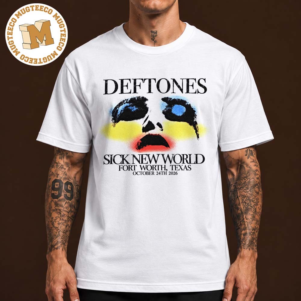 Deftones Sick New World Fort Worth TX 2026 Merch Tee On October 24 2026 Color Face Unisex T-Shirt Deftones Sick New World Fort Worth TX 2026 Merch Tee On October 24 2026 Color Face Unisex T-Shirt