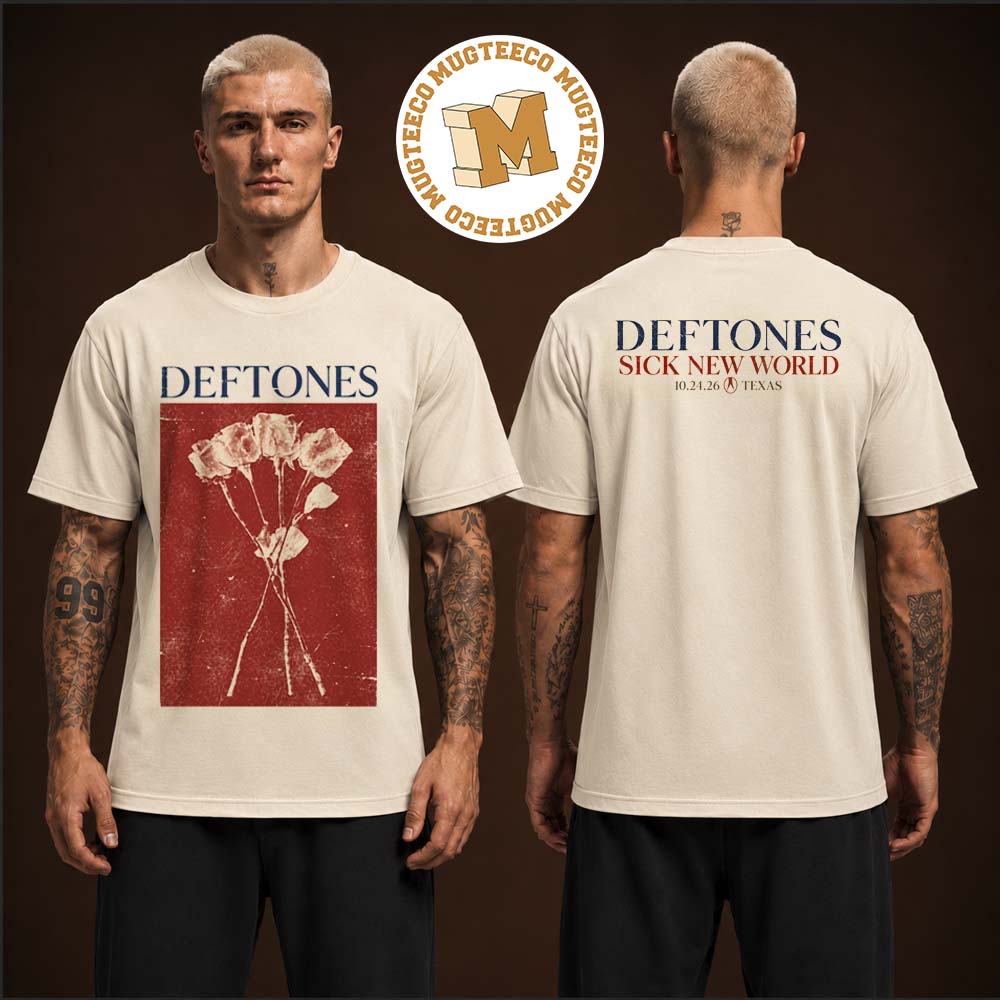 Deftones Sick New World Fort Worth TX 2026 Merch Tee Roses Two Sided Unisex T-Shirt Deftones Sick New World Fort Worth TX 2026 Merch Tee Roses Two Sided Unisex T-Shirt