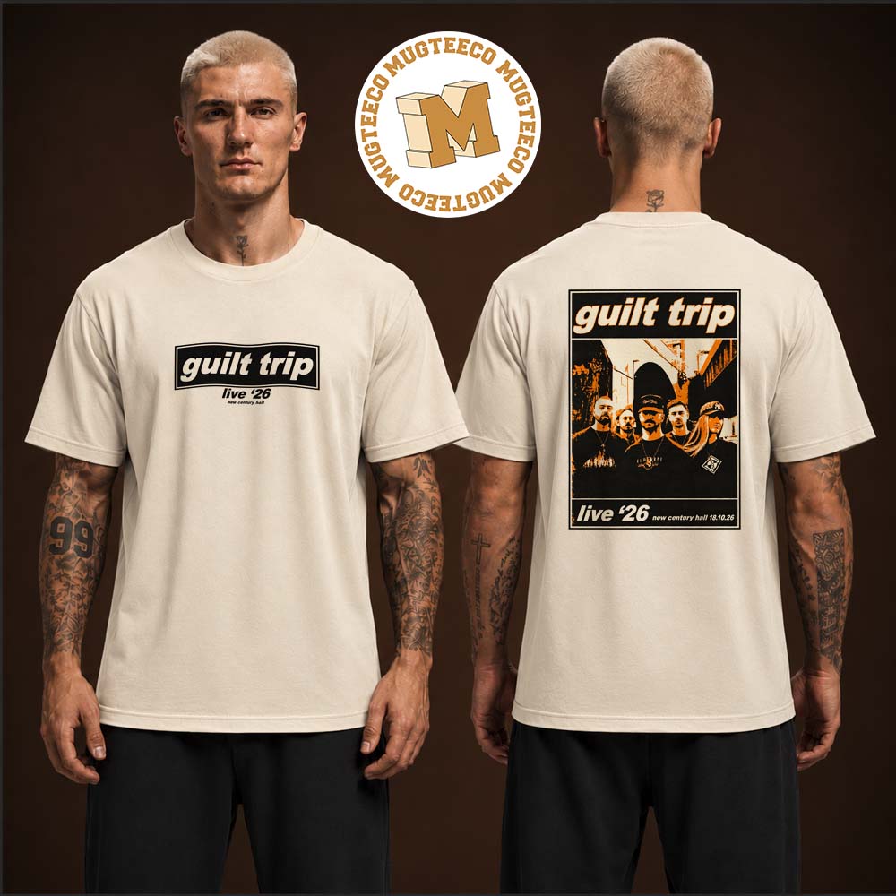 Guilt Trip Exclusive Tee Live ’26 New Century Hall October 18 2026 Two Sided Unisex T-Shirt Guilt Trip Exclusive Tee Live ’26 New Century Hall October 18 2026 Two Sided Unisex T-Shirt