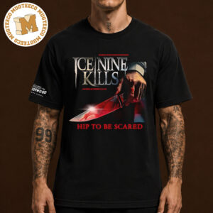 Ice Nine Kills Merch Tee Hip to Be Scared Unisex T-Shirt