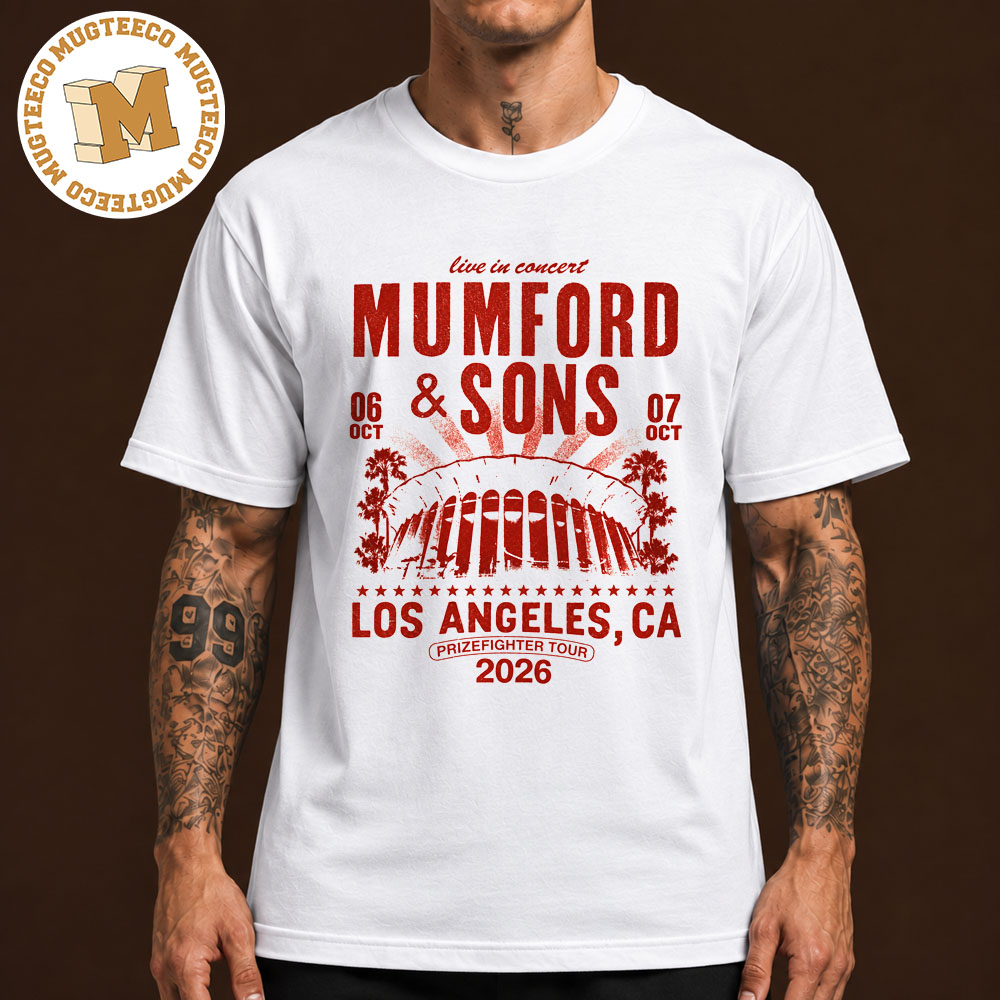 Mumford And Sons Prizefighter Tour Los Angeles CA 2026 Event Tee On October 6 And 7 2026 Unisex T-Shirt Mumford And Sons Prizefighter Tour Los Angeles CA 2026 Event Tee On October 6 And 7 2026 Unisex T-Shirt