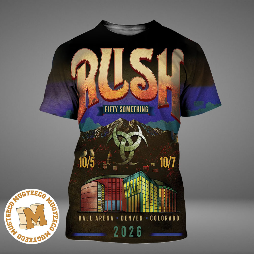 Rush Fifty Something Tour 2026 Denver CO 2026 Event Poster At Ball Arena On October 5 And 7 2026 All Over Print Shirt Rush Fifty Something Tour 2026 Denver CO 2026 Event Poster At Ball Arena On October 5 And 7 2026 All Over Print Shirt