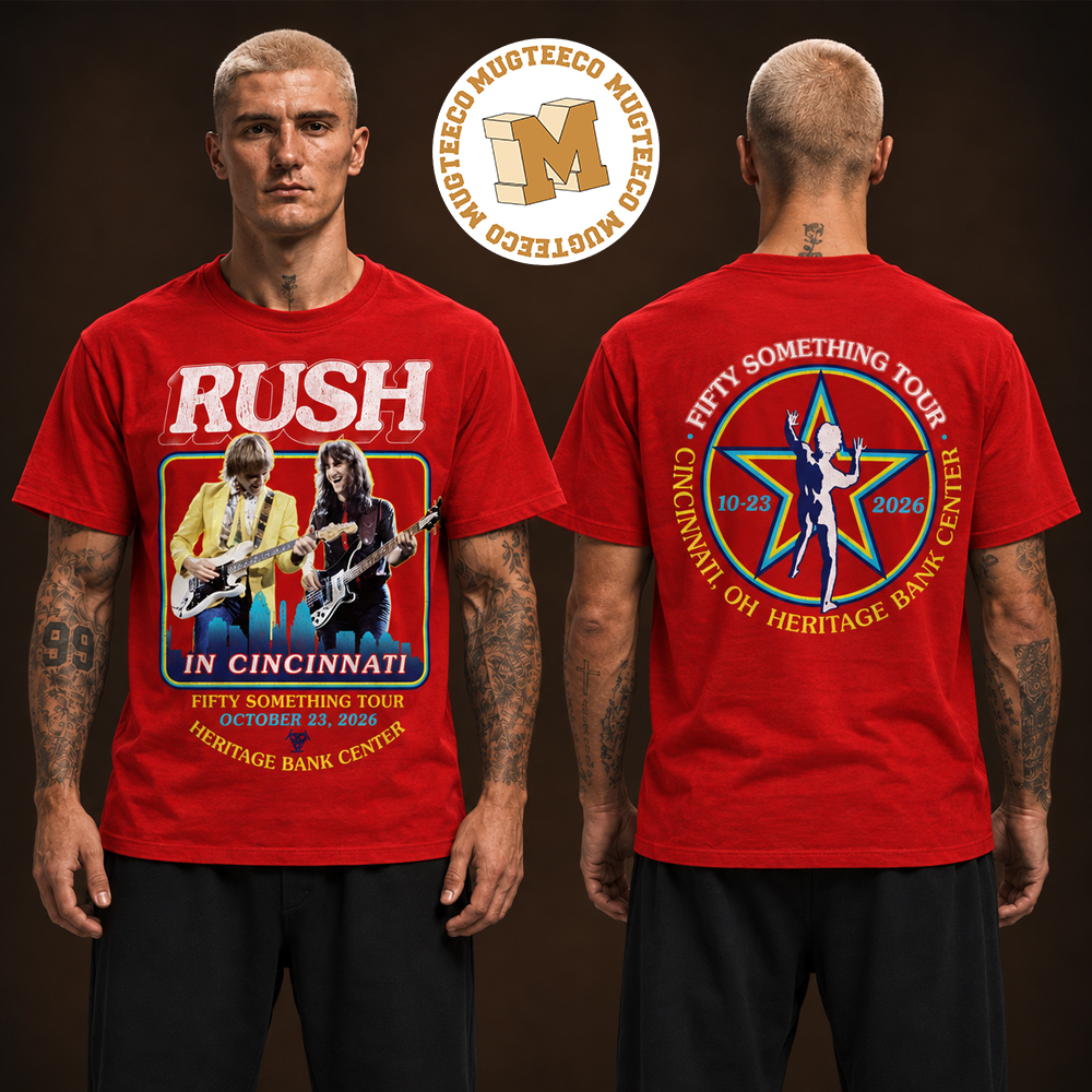 Rush Fifty Something Tour Cincinnati OH 2026 Event Tee At Heritage Bank Center On October 23 2026 Two Sided Unisex T-Shirt Rush Fifty Something Tour Cincinnati OH 2026 Event Tee At Heritage Bank Center On October 23 2026 Two Sided Unisex T-Shirt