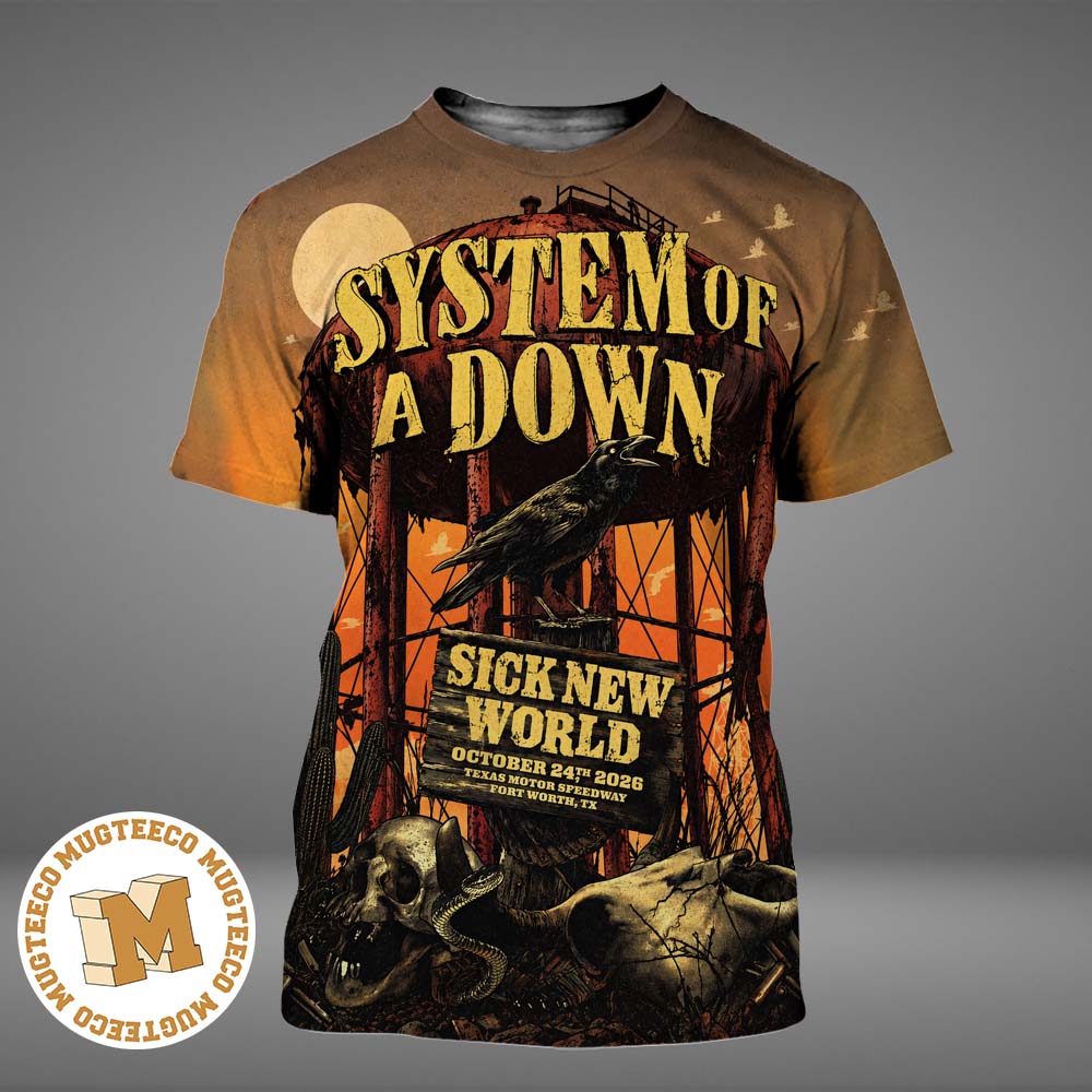 System of a Down Sick New World Fort Worth TX 2026 Event Poster At Texas Motor Speedway On October 24 2026 All Over Print Shirt System of a Down Sick New World Fort Worth TX 2026 Event Poster At Texas Motor Speedway On October 24 2026 All Over Print Shirt