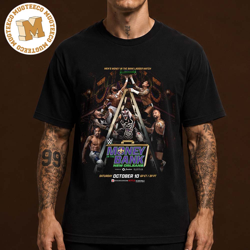 WWE Men Money In The Bank Ladder Match New Orleans On October 10 2026 Unisex T-Shirt WWE Men Money In The Bank Ladder Match New Orleans On October 10 2026 Unisex T-Shirt
